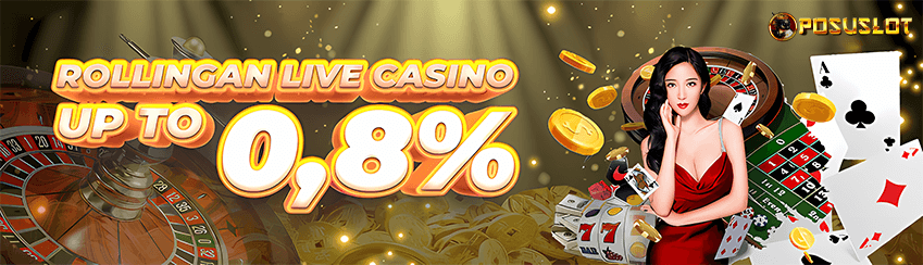BONUS ROLLINGAN KHUSUS LIVE CASINO UP TO 0.8%